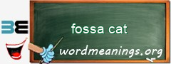 WordMeaning blackboard for fossa cat